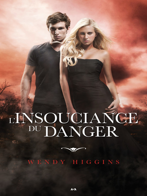 Title details for L'insouciance du danger by Wendy Higgins - Available